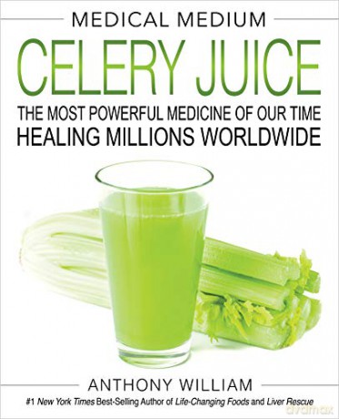 Medical Medium Celery Juice: The Most Powerful Medicine of Our Time Healing Millions Worldwide - Anthony William [KSIĄŻKA]