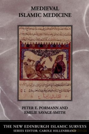 Medieval Islamic Medicine (New Edinburgh Islamic Surveys) (The New Edinburgh Islamic Surveys) [KSIĄŻKA]