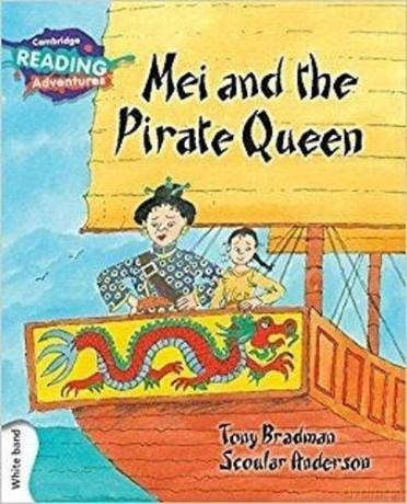 Mei and the Pirate Queen White Band (Cambridge Reading Adventures) - Tony Bradman [KSIĄŻKA]