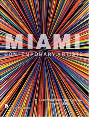 Miami Contemporary Artists (Schiffer Books) - Paul Clemence [KSIĄŻKA]