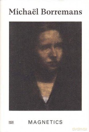 Michaël Borremans: Magnetics [KSIĄŻKA]