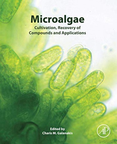 Microalgae: Cultivation, Recovery of Compounds and Applications - Charis M. Galanakis [KSIĄŻKA]