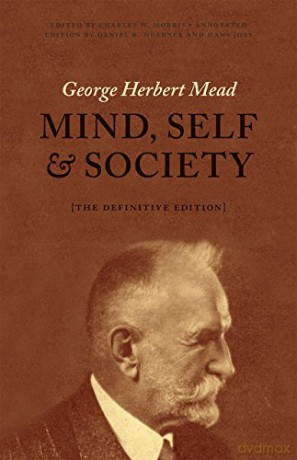 Mind, Self, and Society: The Definitive Edition - George Herbert Mead [KSIĄŻKA]