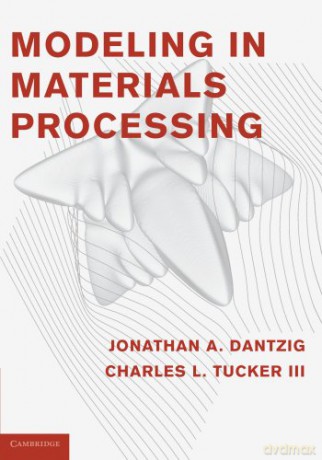Modeling in Materials Processing - Jonathan A. Dantzig [KSIĄŻKA]