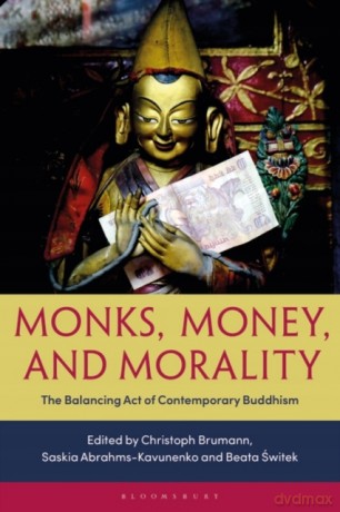 Monks, Money, and Morality: The Balancing Act of Contemporary Buddhism [KSIĄŻKA]
