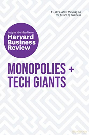 Monopolies and Tech Giants: The Insights You Need from Harvard Business Review (HBR Insights Series) [KSIĄŻKA]