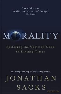 Morality: Restoring the Common Good in Divided Times - Jonathan Sacks [KSIĄŻKA]