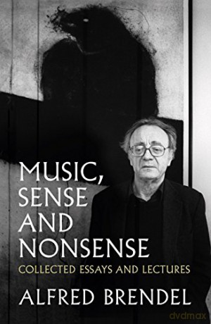 Music, Sense and Nonsense: Collected Essays and Lectures [KSIĄŻKA]