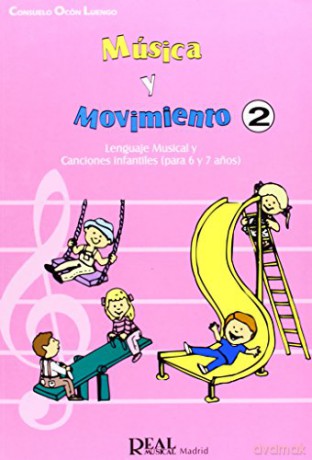 MuSica y Movimiento, 2: Lenguaje Musical y Canciones Infantiles (Para 6 y 7 AnOS - Consuelo Ocón Luengo [KSIĄŻKA]