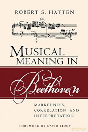 Musical Meaning in Beethoven: Markedness, Correlation, and Interpretation (Musical Meaning and Interpretation) [KSIĄŻKA]