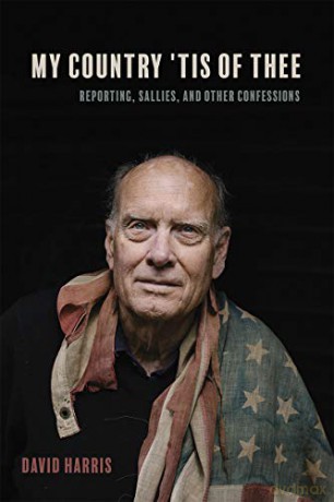 My Country 'Tis of Thee: Reporting, Sallies, and Other Confessions - David Harris [KSIĄŻKA]