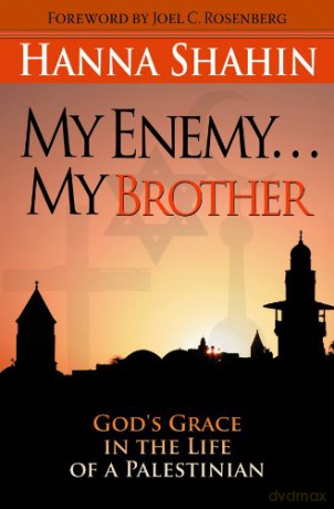 My Enemy My Brother: God's Grace in the Life of a Palestinian - Hanna Shahin [KSIĄŻKA]
