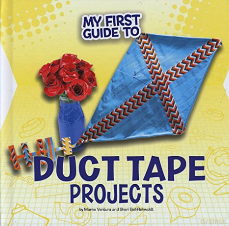 My First Guide to Duct Tape Projects (My First Guides) - Marne Ventura [KSIĄŻKA]