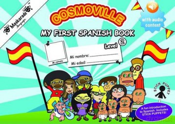 My First Spanish Book Level 2: Cosmoville Spanish 2015: Part 2 (Cosmoville Spanish Collection) [KSIĄŻKA]