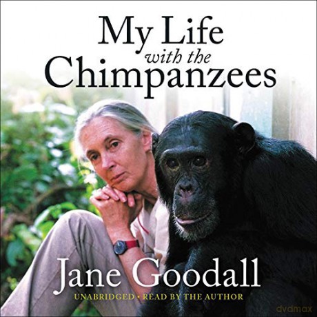 My Life With the Chimpanzees - Jane Goodall [KSIĄŻKA]