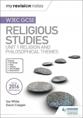 My Revision Notes WJEC GCSE Religious Studies: Unit 1 Religion and Philosophical Themes - Joy White [KSIĄŻKA]