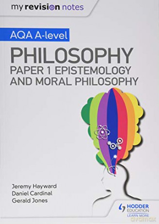 My Revision Notes: AQA A-level Philosophy Paper 1 Epistemology and Moral Philosophy - Dan Cardinal [KSIĄŻKA]