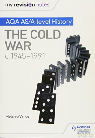 My Revision Notes: AQA AS/A-level History: The Cold War, c1945-1991 - Melanie Vance [KSIĄŻKA]