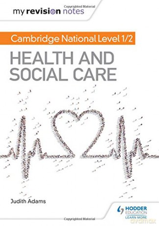 My Revision Notes: Cambridge National Level 1/2 Health and Social Care - Judith Adams [KSIĄŻKA]