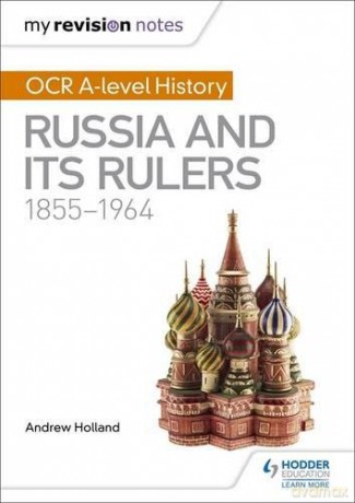 My Revision Notes: OCR A-level History: Russia and its Rulers 1855-1964 - Andrew Holland [KSIĄŻKA]