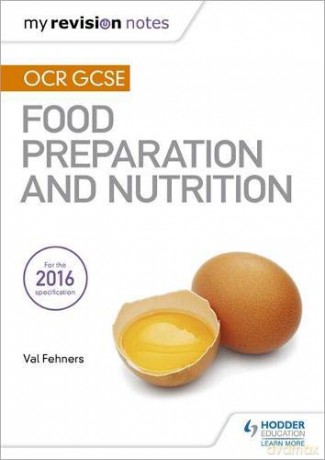 My Revision Notes: OCR GCSE Food Preparation and Nutrition (MRN) - Val Fehners [KSIĄŻKA]