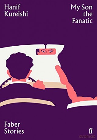 My Son the Fanatic: Faber Stories - Hanif Kureishi [KSIĄŻKA]
