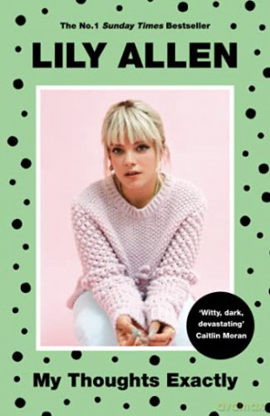 My Thoughts Exactly: The No.1 Bestseller - Lily Allen [KSIĄŻKA]