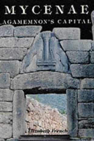 Mycenae: Agamemnon's Capital - The Site in Its Setting [KSIĄŻKA]