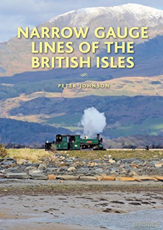 Narrow Gauge Lines of the British Isles [KSIĄŻKA]