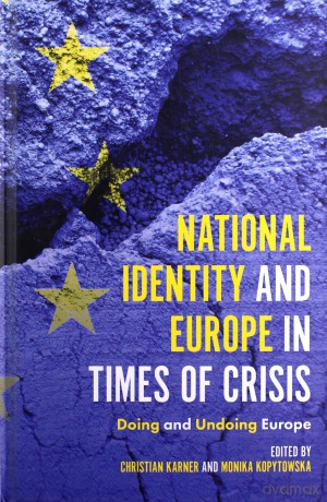National Identity and Europe in Times of Crisis: Doing and Undoing Europe [KSIĄŻKA]