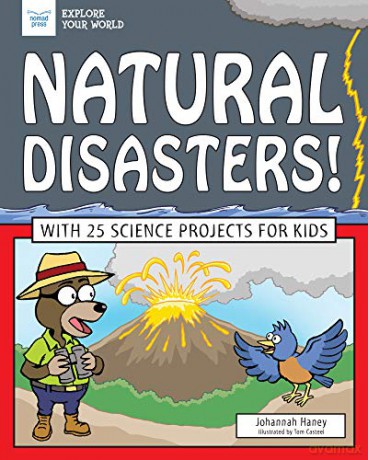Natural Disasters!: With 25 Science Projects for Kids (Explore Your World) - Johannah Haney [KSIĄŻKA]