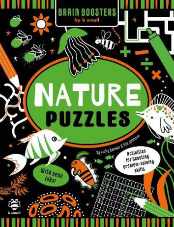 Nature Puzzles (Brain Boosters): Activities for Boosting Problem-Solving Skills (Brain Boosters by b small) [KSIĄŻKA]