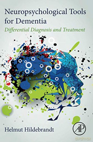 Neuropsychological Tools for Dementia: Differential Diagnosis and Treatment - Helmut Hildebrandt [KSIĄŻKA]