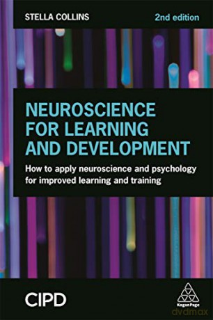 Neuroscience for Learning and Development: How to Apply Neuroscience and Psychology for Improved Learning and Training - Stella Collins [KSIĄŻKA]