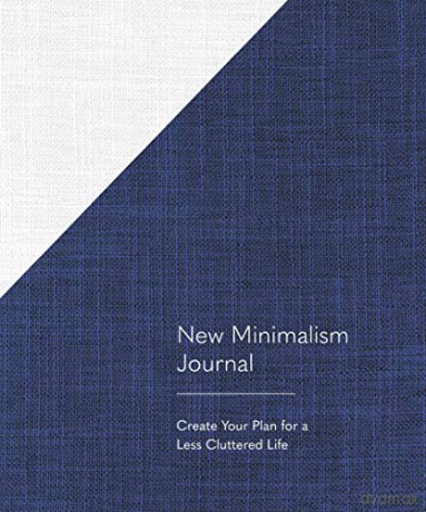 New Minimalism Journal: Create Your Plan for a Less Cluttered Life [KSIĄŻKA]