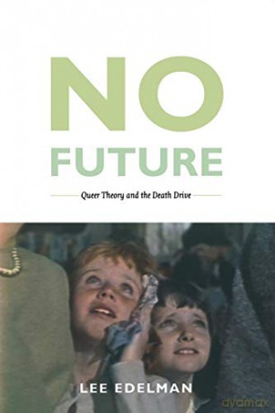 No Future: Queer Theory and the Death Drive (Series Q) - Lee Edelman [KSIĄŻKA]