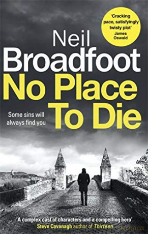 No Place to Die: A gritty and gripping crime thriller - Neil Broadfoot [KSIĄŻKA]