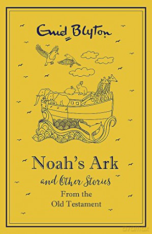 Noah's Ark and Other Bible Stories From the Old Testament - Enid Blyton [KSIĄŻKA]