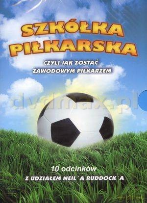 Szkółka piłkarska, czyli jak zostać zawodowym piłkarzem [DVD]