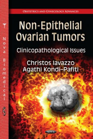 NON EPITHELIAL OVARIAN TUMORS: Clinicopathological Issues (Obstetrics and Gynecology Advances) [KSIĄŻKA]