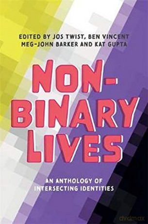 Non-Binary Lives: An Anthology of Intersecting Identities [KSIĄŻKA]