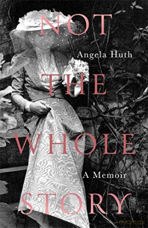 Not The Whole Story: A Memoir - Angela Huth [KSIĄŻKA]