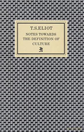 Notes Towards the Definition of Culture - T. S. Eliot [KSIĄŻKA]