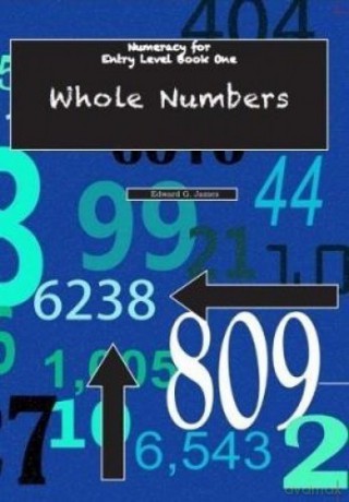 Numeracy for Entry Level: Whole Numbers (Numercy for Entry Level 1) - Edward G. James [KSIĄŻKA]