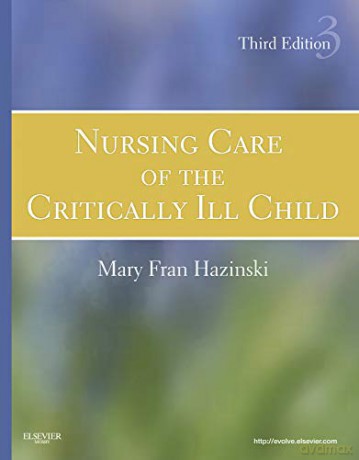 Nursing Care of the Critically Ill Child, [KSIĄŻKA]