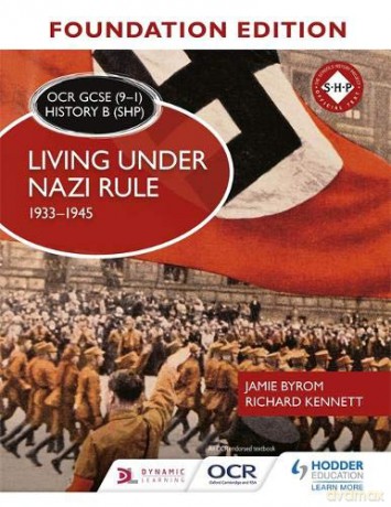 OCR GCSE (9-1) History B (SHP) Foundation Edition: Living under Nazi Rule 1933-1945 - Jamie Byrom [KSIĄŻKA]