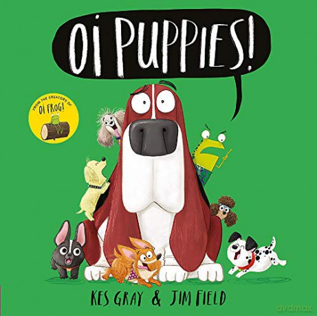 Oi Puppies! (Oi Frog and Friends) - Kes Gray [KSIĄŻKA]
