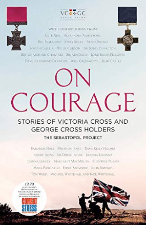 On Courage: Stories of Victoria Cross and George Cross Holders [KSIĄŻKA]