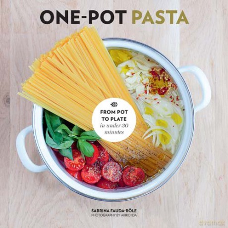 One-Pot Pasta: From Pot to Plate in Under 30 Minutes [KSIĄŻKA]