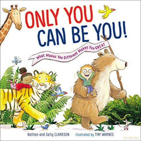 Only You Can Be You: What Makes You Different Makes You Great [KSIĄŻKA]